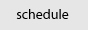 schedule